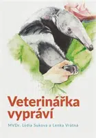Veterinářka vypráví - Lýdie Suková, Lenka Vrátná