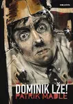 Dominik lže! - Patrik Madle