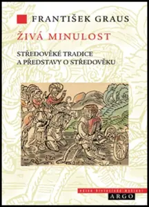 Živá minulost - František Graus