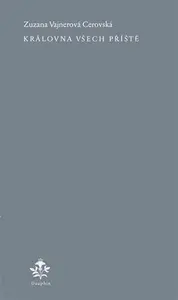 Královna všech příště - Zuzana Vajnerová Cerovská