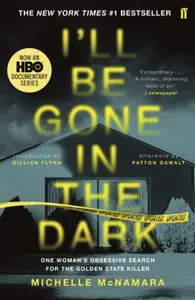 I'll Be Gone in the Dark - Michelle McNamara