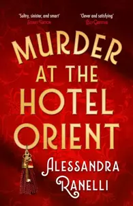Murder at the Hotel Orient - Alessandra Ranelli