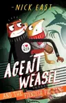 Agent Weasel and the Fiendish Fox Gang (Book 1) - Nick East