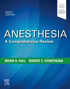 Anesthesia: A Comprehensive Review - Brian A., MD  Hall, Robert C., MD  Chantigian