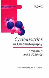 Cyclodextrins in Chromatography - Esther Forgacs, Tibor CserhÃ¡ti