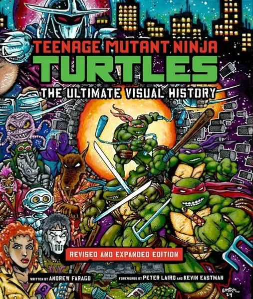 Teenage Mutant Ninja Turtles: The Ultimate Visual History (Revised and Expanded Edition) - Insight Editions
