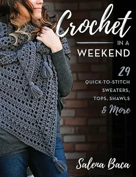 Crochet in a Weekend - Salena Baca