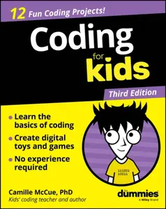 Coding For Kids For Dummies, 3rd Edition - Camille McCue