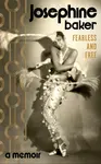 Fearless and Free - Josephine Bakerová
