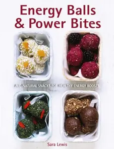 Energy Balls & Power Bites - Sara Lewis