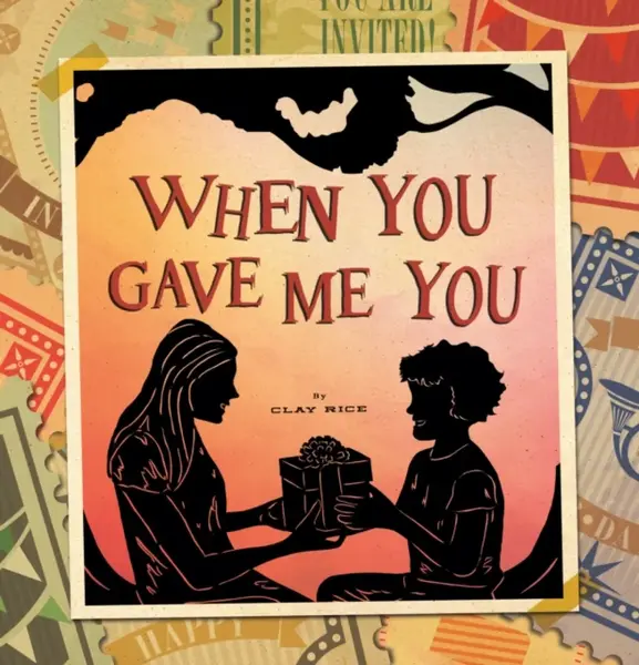 When You Gave Me You - Clay Rice