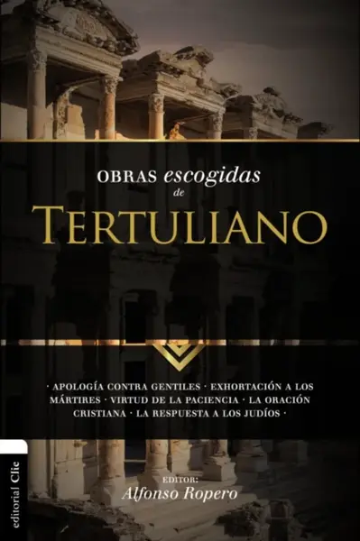 Obras escogidas de Tertuliano - Alfonso Ropero