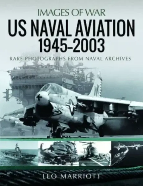 US Naval Aviation, 1945 2003 - Marriott Leo