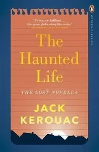 The Haunted Life - Jack Kerouac
