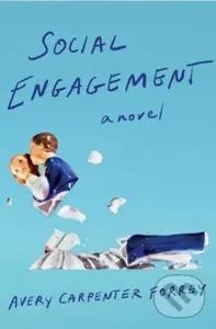Social Engagement (A Novel) - Avery Carpenter Forrey