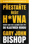 Přestaňte řešit h*vna (poškozená) - Gary John Bishop