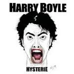 Harry Boyle – Hysterie