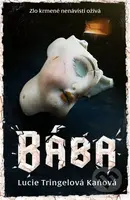 Bába (Zlo krmené nenávistí ožívá) - Lucie Tringelová Kaňová - kniha z kategorie Detektivky, thrillery a horory