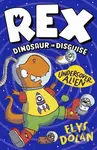 Rex Dinosaur in Disguise: Undercover Alien - Elys Dolan - kniha z kategorie Pro děti