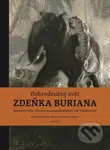 Dobrodružný svět Zdeňka Buriana - Ondřej Müller, Rostislav Walica, Zdeněk Burian (ilustrátor) - kniha z kategorie Malířství a sochařství