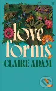 Love Forms - Claire Adam - kniha z kategorie Společenská beletrie
