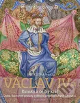 Václav IV. Římský a český král (Doba, duchovní proudy a dění v předhusitských Čechách) - kniha z kategorie Středověk