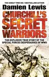 Churchill's Secret Warriors (Now a major Guy Ritchie film: THE MINISTRY OF UNGENTLEMANLY WARFARE) - kniha z kategorie Humanitní a společenské vědy