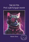 Tim se ptá: Proč a jak funguje vesmír - Martin Tůma - kniha z kategorie Kosmologie