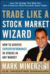 Trade Like a Stock Market Wizard: How to Achieve Super Performance in Stocks in Any Market - kniha z kategorie Byznys a management