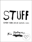 Kim Hastreiter: STUFF (A New York Life of Cultural Chaos) - kniha z kategorie Malířství a sochařství