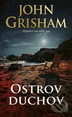 Ostrov duchov (Minulosť má veľkú moc) - John Grisham - kniha z kategorie Detektivky, thrillery a horory