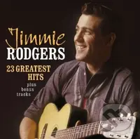 Jimmie Rodgers:  23 Greatest Hits (+bonus track) - Jimmie Rodgers