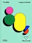 The 1980s: Image of a Decade - Henry Carroll - kniha z kategorie Historie