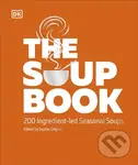 The Soup Book (200 Ingredient-led Seasonal Soups) - DK