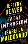 Fatal Intrusion (A Novel) - Isabella Maldonado, Jeffery Deaver