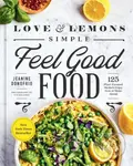 Love and Lemons Simple Feel Good Food (125 Plant-Focused Meals to Enjoy Now or Make Ahead: A Cookbook) - kniha z kategorie Zdraví a životní styl