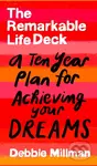 The Remarkable Life Deck (A Ten-Year Plan for Achieving Your Dreams)