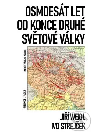 Osmdesát let od konce druhé světové války - Ivo Strejček