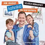 Vojtěch Bernatský – Vojtěch Bernatský: Jak dostat tatínka do karantény