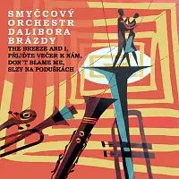 Smyčcový orchestr Dalibora Brázdy – The Breeze and I, Přijďte večer k nám, Don´t Blame Me, Slzy na poduškách
