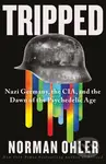 Tripped (Nazi Germany, the CIA, and the Dawn of the Psychedelic Age) - kniha z kategorie Historie