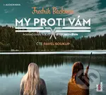 My proti vám - Fredrik Backman - audiokniha z kategorie Společenská beletrie