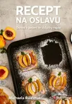 Recept na oslavu (Důvod k pečení se vždycky najde) - kniha z kategorie Kuchařky
