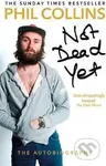 Not Dead Yet (The Autobiography) - Phil Collins - kniha z kategorie Hudba
