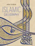 How to Read Islamic Calligraphy - Maryam Ekhtiar - kniha z kategorie Umění, design a architektura