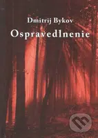 Ospravedlnenie - Dmitrij Bykov - kniha z kategorie Společenská beletrie