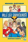 Milá Ligo spravedlnosti - Michael Northrop, Gustavo Duarte (ilustrace)