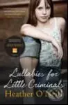 Lullabies for Little Criminals - Heather O'Neill - kniha z kategorie Beletrie