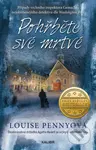 Pohřběte své mrtvé - Louise Penny - kniha z kategorie Detektivky, thrillery a horory