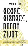 Dobré vibrace, dobrý život (Mějte se rádi – dostanete ze sebe to nejlepší) - kniha z kategorie Management